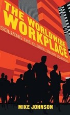 The Worldwide Workplace: Solving the Global Talent Equation by M. Johnson (Engli