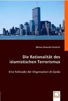 Die RationalitäT Des Islamistischen Terrorismus | Markus Alexander Friedrich