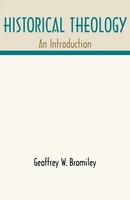 Geoffrey W. Bromiley (U. A.) | Historical Theology | Taschenbuch | Englisch