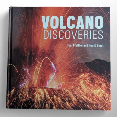 Volcano Discoveries: A Photographic Journey Around the World