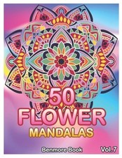 50 Flower Mandalas: Big Mandala Coloring Book for Adults 50 Images Stress Man...