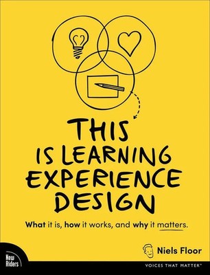 Niels Floor | This is Learning Experience Design: What it is, how it works,...