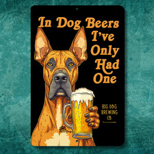 Great Dane In Dog Beers sign man cave beer bar decor funny metal tin handmade