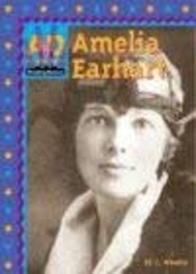 Amelia Earhart Library Binding Jill C. Wheeler