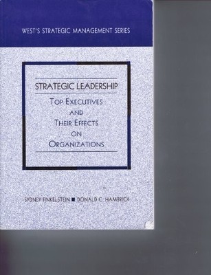 Strategic Leadership: Top Executives and Their Effect on Organiz