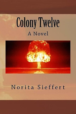Colony Twelve von Norita Sieffert - neues Exemplar - 9781726136495