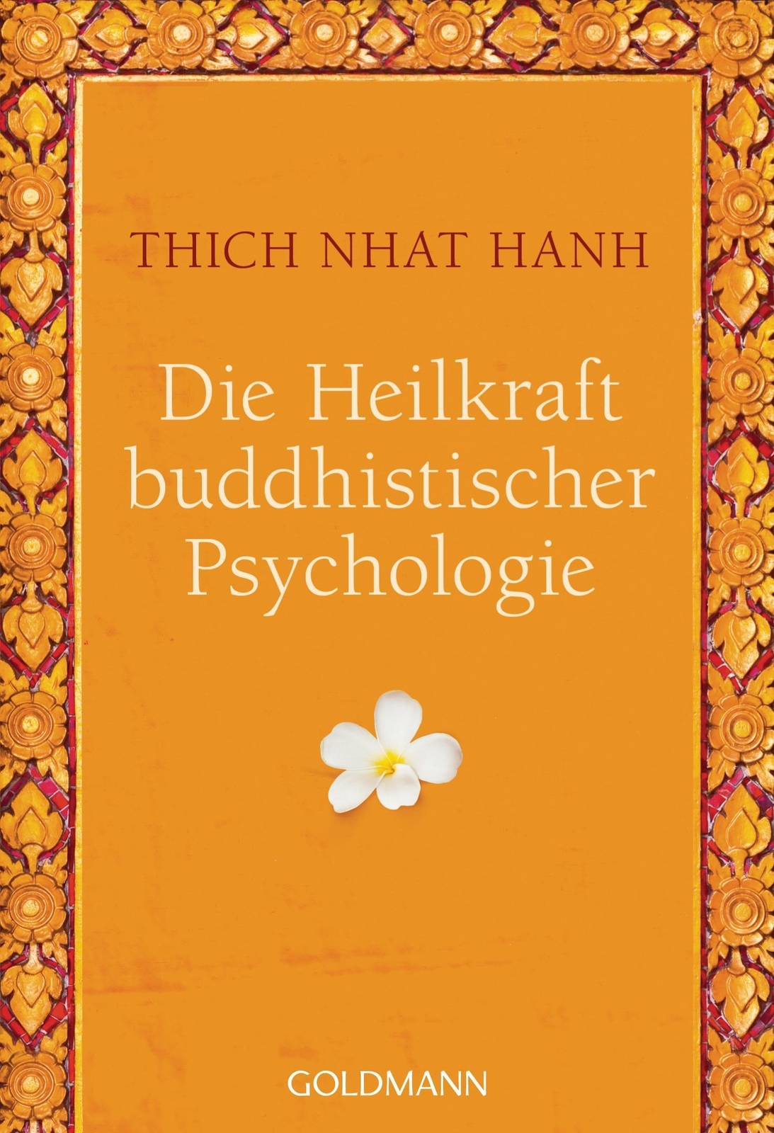 Thich Nhat Hanh Die Heilkraft Buddhistischer Psychologie