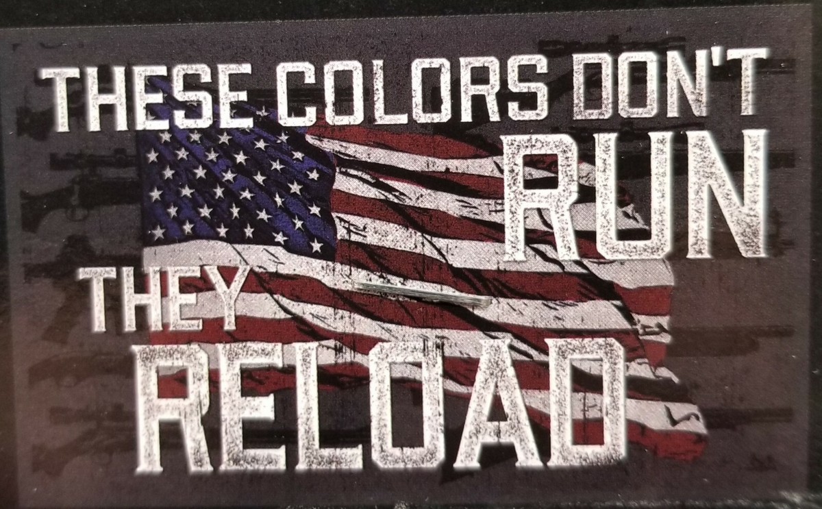 THESE COLORS DON'T RUN THEY RELOAD - Patriotic Flag - Approx 3'x5