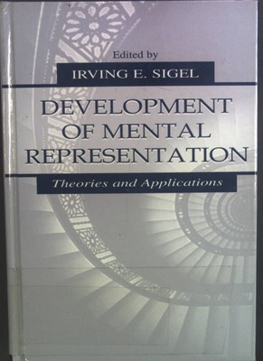 Development of Mental Representation: Theories and Applications. Sigel, Irving E