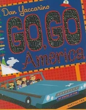 Go, Go America: 50 States of Fun - Hardcover By Yaccarino, Dan - GOOD