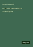 Antonio Beltramelli | Gli Uomini Rossi; Romanzo | Taschenbuch | Italienisch