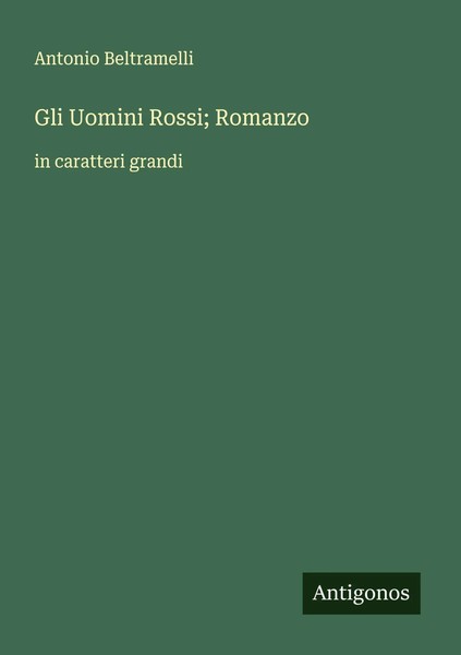 Antonio Beltramelli | Gli Uomini Rossi; Romanzo | Taschenbuch | Italienisch-image