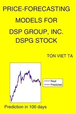 Price-Forecasting Models for DSP Group, Inc. DSPG Stock by Ton Viet Ta Paperback