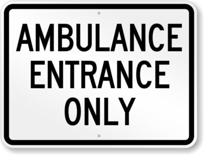 Ambulance Entrance Only Aluminum Weatherproof 8'' x 12'' Sign p00605
