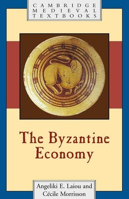 The Byzantine Economy (Cambridge Medieval Textbooks) by Cecile Morrisson