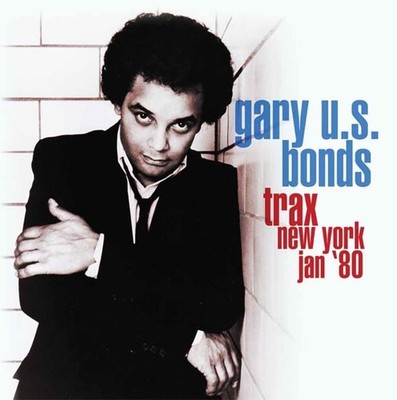 Audio Cd - Gary U.S. Bonds - Trax New York Jan '80  - Klondike Records -D- Neu
