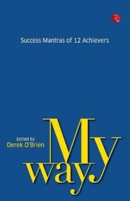 MY WAY: SUCCESS MANTRAS FROM 12 ACHIEVER by O'BRIEN, DEREK Paperback Self Help
