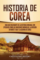 Captivating History | Historia De Corea | Taschenbuch | Spanisch (2020)
