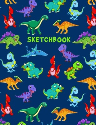 Sketchbook Dinosaurs Blank Notebook for Drawing, Writing, Painting or Doodlin...