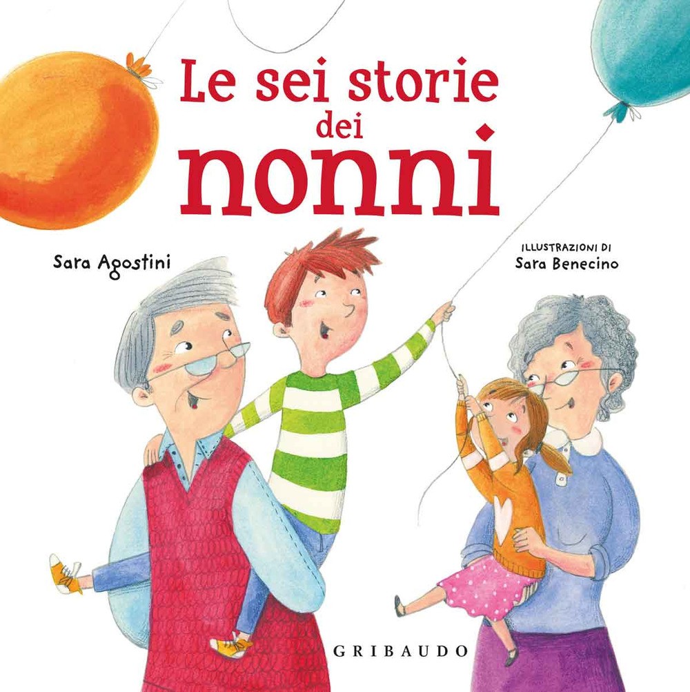 Le sei storie dei nonni. Ediz. a colori - Agostini Sara