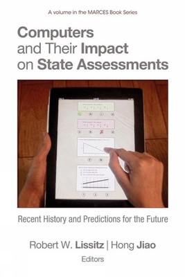 Computers and Their Impact on State Assessments: Recent History and Predictions