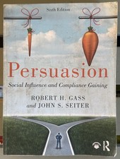Persuasion: Social Influence and Compliance Gaining by Gass, Robert H
