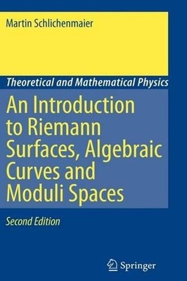 An Introduction to Riemann Surfaces, Algebraic Curves and Moduli Spaces by Marti