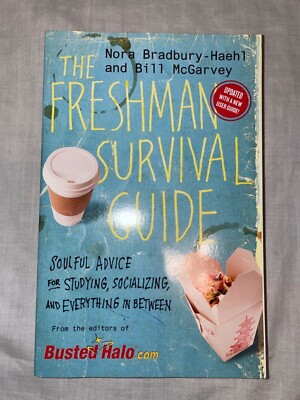 The Freshman Survival Guide : Soulful Advice for Studying, Socializing, and 2013