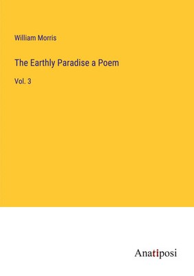 William Morris | The Earthly Paradise a Poem | Taschenbuch | Englisch (2023)