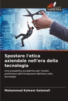 Mohammad Kaleem Galamali | Spostare L'etica Aziendale Nell'era Della Tecnologia