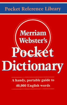 Merriam-Webster's Pocket Dictionary: A Handy Portable Guide to 40, 000 English W