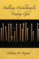 Stalking Michelangelo, Finding God Christine M. Panyard Taschenbuch Englisch