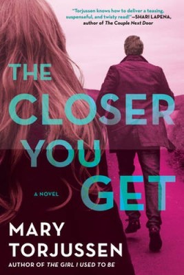 The Closer You Get - Paperback By Torjussen, Mary - VERY GOOD