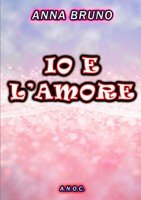 Anna Bruno | IO E L'amore | Taschenbuch | Italienisch (2016) | [.]
