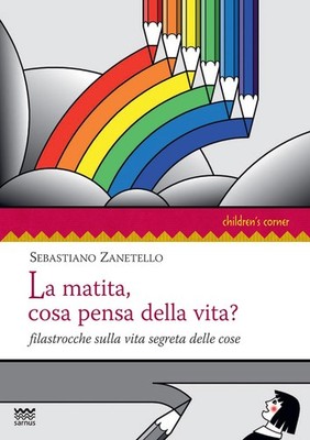 Sebastiano Zane La matita, cosa pensa della vita? Filastrocche sulla (Paperback)