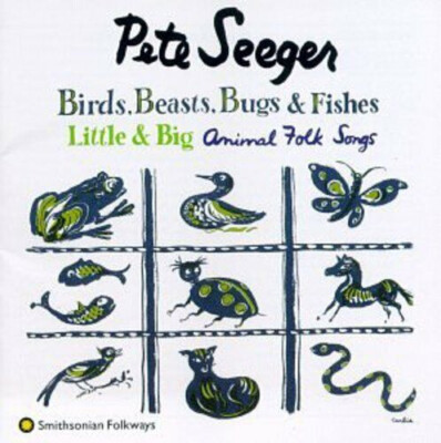 Birds, Beasts, Bugs & Fishes by Pete Seeger (CD, 1998, Smithsonian Folkways) NEW