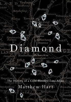 Diamond: The History of a Cold-Bloode..., Hart, Matthew