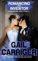 Romancing The Inventor A Supernatural Society Novella Gail Carriger Taschenbuch