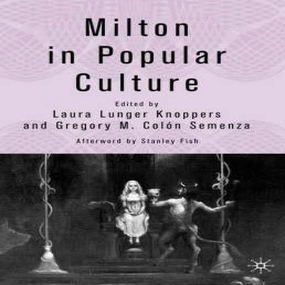Milton in Popular Culture Springer Nature B.V. Hardcover Springer