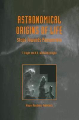 Astronomical Origins of Life : Steps Towards Panspermia, Paperback by Hoyle, ...