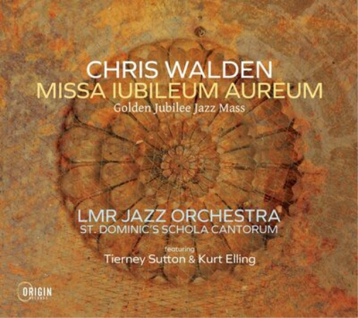 LMR Jazz Orchestra/St. Dominic Chris Walden: Missa Iubileum Aureum - Golden (CD)