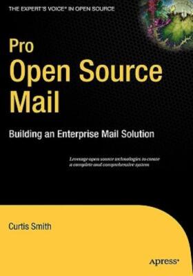Pro Open Source Mail: Building An Enterprise Mail Solution