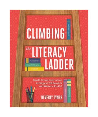 Climbing the Literacy Ladder: Small-Group Instruction to Support All Readers and