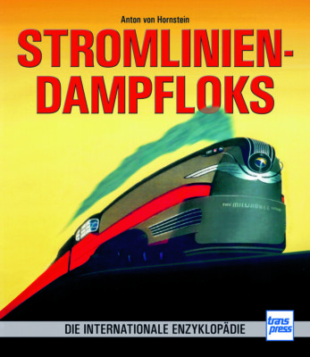 Stromlinien-Dampfloks   Die internationale Enzyklopädie