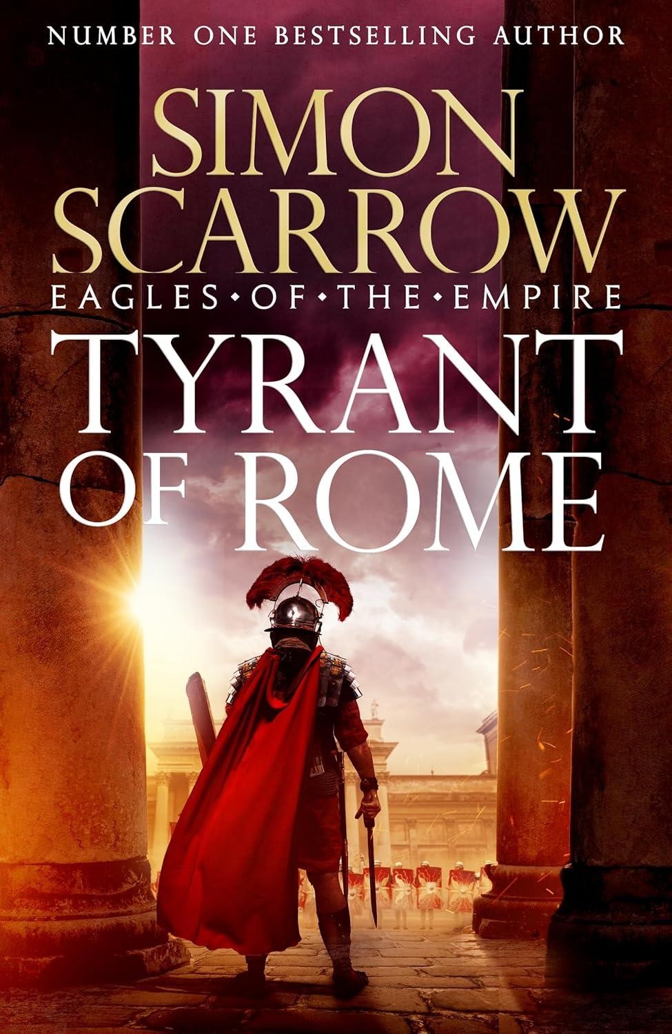 Scarrow: Tyrant of Rome (Eagles of the Empire 24)