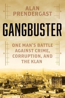 Gangbuster: One Man's Battle Against Crime, Co..., Alan