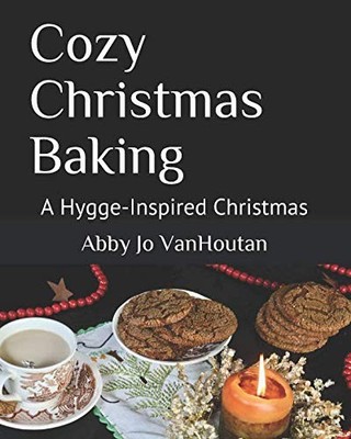 Cozy Christmas Baking: A Hygge-Inspired Christmas