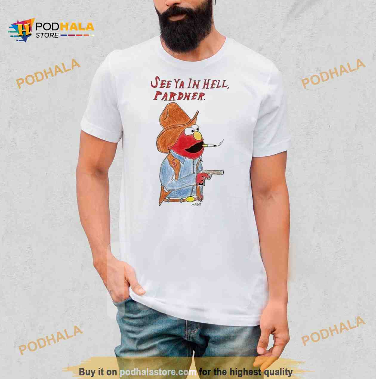 See Ya In Hell Pardner Shirt