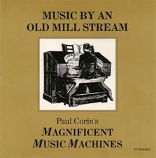 Music An Old Mill Stream Paul Corin's Magnificent Music Machines Organ CDr VGC