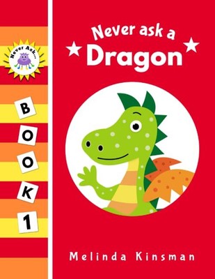 Never Ask A Dragon: Funny Read Alou..., Kinsman, Melind